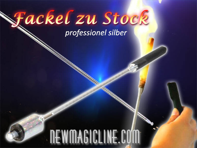 Fackel zu Stock silber - professionel - Zaubertrick